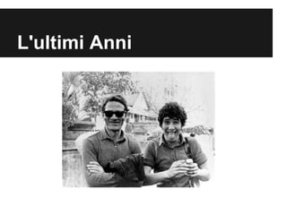 L'ultimi Anni
 