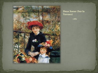 Deux Soeur (Sur la Terrace) ~1881 