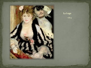 La Loge <ul><li>~1874 </li></ul>