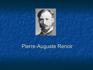 Pierre-Auguste Renoir
 