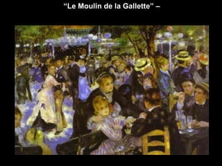 “ Le Moulin de la Gallette” –  