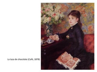 La taza de chocolate (Café, 1878)
 