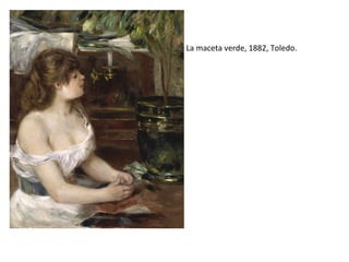 La maceta verde, 1882, Toledo.
 