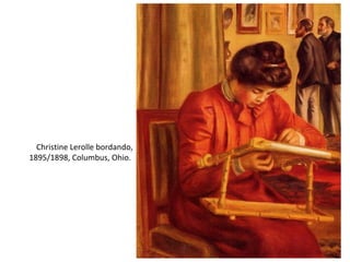 Christine Lerolle bordando,
1895/1898, Columbus, Ohio.
 