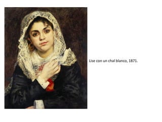 Lise con un chal blanco, 1871.
 