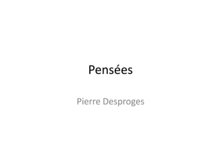 Pensées

Pierre Desproges
 