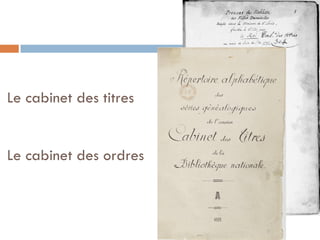 Le cabinet des titres Le cabinet des ordres  