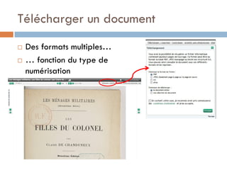 Télécharger un document 
Des formats multiples… 
… fonction du type de numérisation 
 