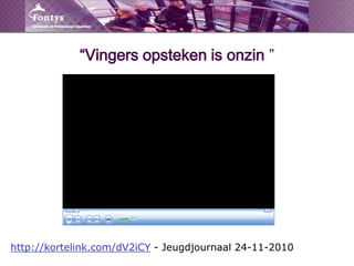 “Vingers opsteken is onzin ”http://kortelink.com/dV2iCY - Jeugdjournaal 24-11-2010