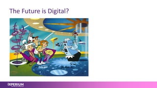 The Future is Digital?
 