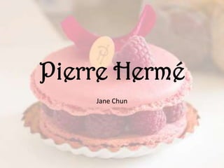 Pierre Hermé Jane Chun 