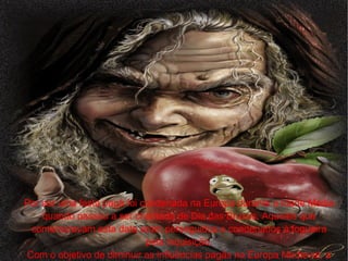 Por ser uma festa pagã foi condenada na Europa durante a Idade Média quando passou a ser chamada de Dia das Bruxas. Aqueles que comemoravam esta data eram perseguidos e condenados à fogueira pela inquisição. Com o objetivo de diminuir as influências pagãs na Europa Medieval, a Igreja cristianizou a festa, criando o Dia de Finados . 