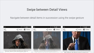 Swipe between Detail Views
Navigate between detail items in succession using the swipe gesture

 