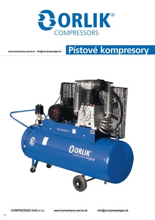 www.kompresory-servis.sk info@compressedgas.sk   Pístové kompresory




           COMPRESSED GAS s.r.o.                www.kompresory-servis.sk   info@compressedgas.sk
III/09
 