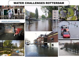 15 april 2015
WATER CHALLENGES ROTTERDAM
 