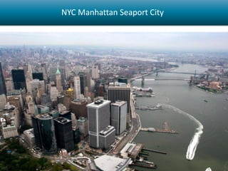 KWS (NL)Benelux Flood Defence System
NYC Manhattan Seaport City
 