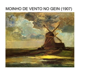 MOINHO DE VENTO NO GEIN (1907)
 