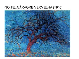 NOITE: A ÁRVORE VERMELHA (1910)
 