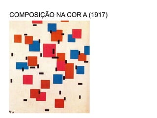 COMPOSIÇÃO NA COR A (1917)
 