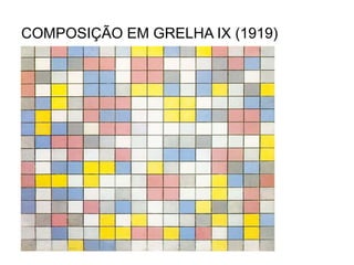 COMPOSIÇÃO EM GRELHA IX (1919)
 