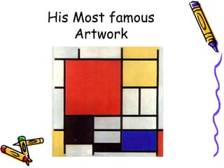 His Most famous
Artwork

 
