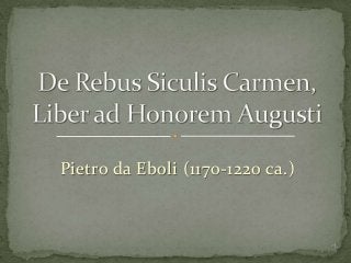 Pietro da Eboli (1170-1220 ca.)

 