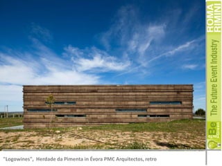 "Logowines", Herdade da Pimenta in Évora PMC Arquitectos, retro

 