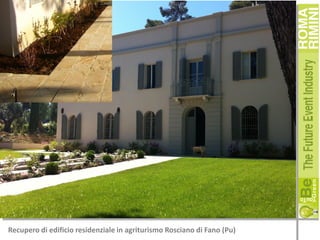 Recupero di edificio residenziale in agriturismo Rosciano di Fano (Pu)

 