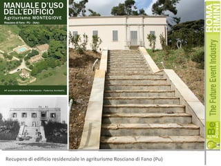 Recupero di edificio residenziale in agriturismo Rosciano di Fano (Pu)

 