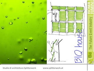 BIQ house
Studio di architettura Splitterwerk

www.splitterwerk.at

 