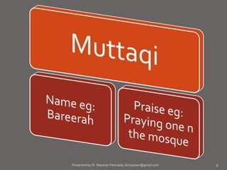 Presented by Dr. Mayeser Peerzada, drmayeser@gmail.com 9
 