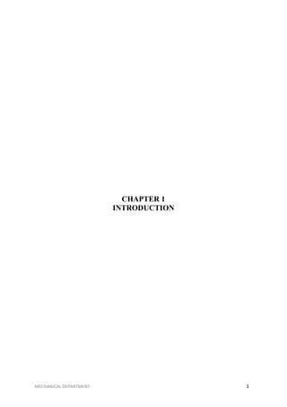 MECHANICAL DEPARTMENT 1
CHAPTER 1
INTRODUCTION
 