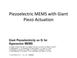 Piezoelectric MEMS with Giant
       Piezo Actuation
 