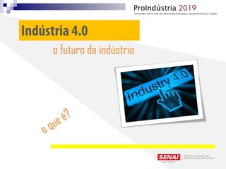 o futuro da indústria
 