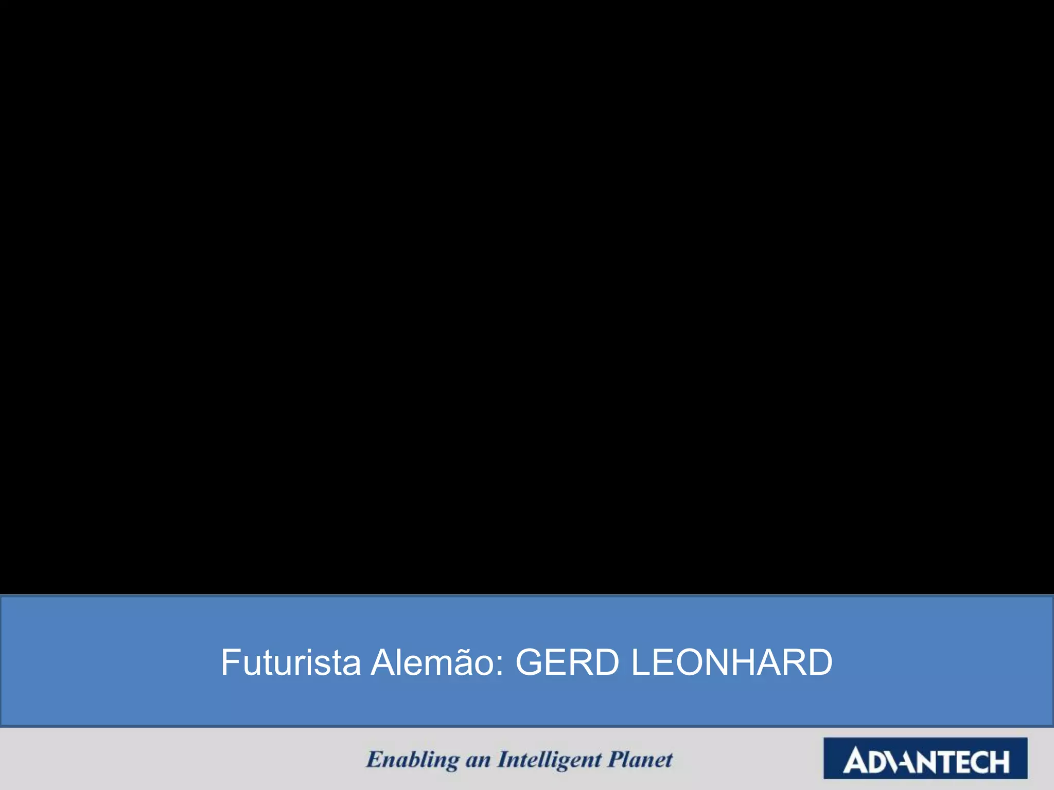 Futurista Alemão: GERD LEONHARD
 
