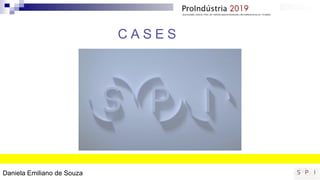 Daniela Emiliano de Souza
C A S E S
 