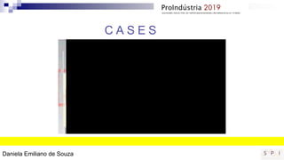 Daniela Emiliano de Souza
C A S E S
 