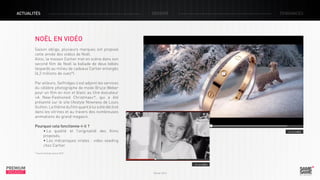 ACTUALITÉS

DOSSIER

TENDANCES

NOËL EN VIDÉO
Saison oblige, plusieurs marques ont proposé
cette année des vidéos de Noël.
Ainsi, la maison Cartier met en scène dans son
second film de Noël la ballade de deux bébés
léopards au milieu de cadeaux Cartier enneigés
(6,2 millions de vues*).
Par ailleurs, Selfridges s’est adjoint les services
du célèbre photographe de mode Bruce Weber
pour un film en noir et blanc au titre évocateur
«A New-Fashioned Christmas»*, qui a été
présenté sur le site lifestyle Nowness de Louis
Vuitton. Le thème du film quant à lui a été décliné
dans les vitrines et au travers des nombreuses
animations du grand magasin.
Pourquoi cela fonctionne-t-il ?
• La qualité et l’originalité des films
proposés.
• Les mécaniques virales : video seeding
chez Cartier.

> La vidéo

* Source Youtube janvier 2013

PREMIUM
INSIGHT

> La vidéo
Février 2013

 