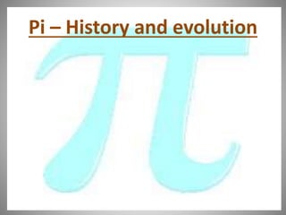Pi – History and evolution
 