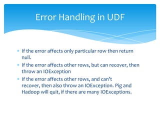 Error Handling in UDF


If the error affects only particular row then return
null.
If the error affects other rows, but ca...