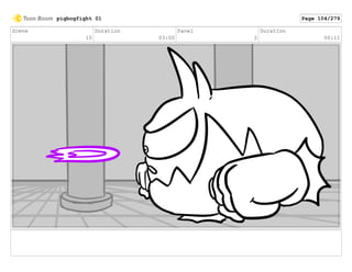 Scene
10
Duration
03:00
Panel
2
Duration
00:11
pigbogfight 01 Page 104/279
 
