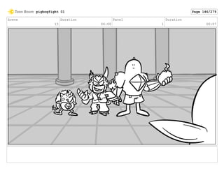 Scene
15
Duration
06:00
Panel
1
Duration
00:07
pigbogfight 01 Page 146/279
 