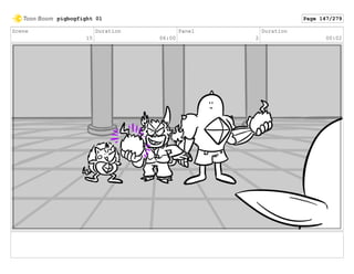 Scene
15
Duration
06:00
Panel
2
Duration
00:02
pigbogfight 01 Page 147/279
 