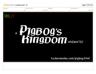 Scene
19
Duration
02:23
Panel
1
Duration
02:23
pigbogfight 01 Page 279/279
 