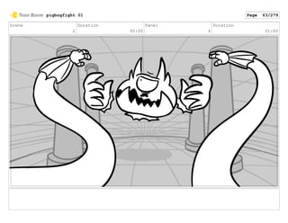 Scene
2
Duration
05:00
Panel
4
Duration
01:00
pigbogfight 01 Page 63/279
 