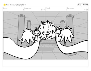 Scene
4
Duration
01:17
Panel
3
Duration
00:16
pigbogfight 01 Page 73/279
 