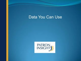 Data You Can Use
 