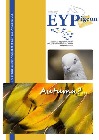 The official issue of Newsletter of EYP-UA November 2011




Autumn?...
 