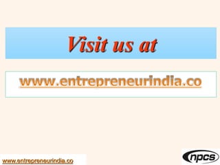 Visit us at
www.entrepreneurindia.co
 