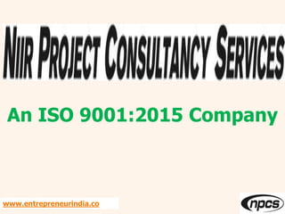 www.entrepreneurindia.co
An ISO 9001:2015 Company
 